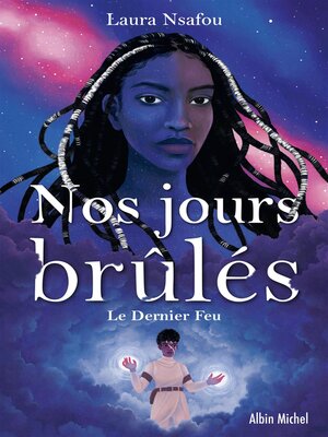 cover image of Nos jours brûlés--tome 3--Le Dernier Feu